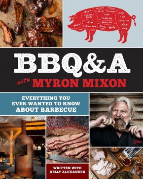 BBQ&A with Myron Mixon: Everything You Ever Wanted to Know About Barbecue *Scratch & Dent*