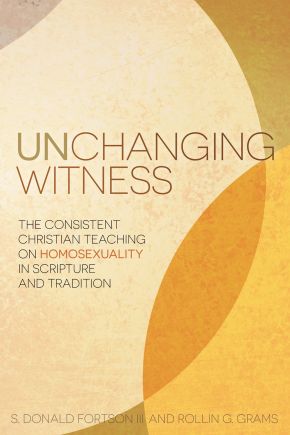 Unchanging Witness: The Consistent Christian Teaching on Homosexuality in Scripture and Tradition *Scratch & Dent*
