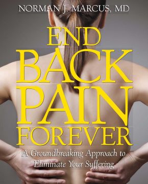 End Back Pain Forever: A Groundbreaking Approach to Eliminate Your Suffering