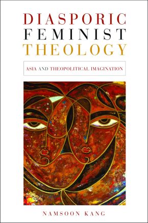 Diasporic Feminist Theology: Asia and Theopolitical Imagination