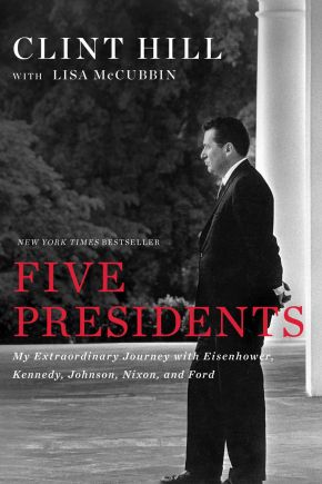 Five Presidents: My Extraordinary Journey with Eisenhower, Kennedy, Johnson, Nixon, and Ford *Scratch & Dent*