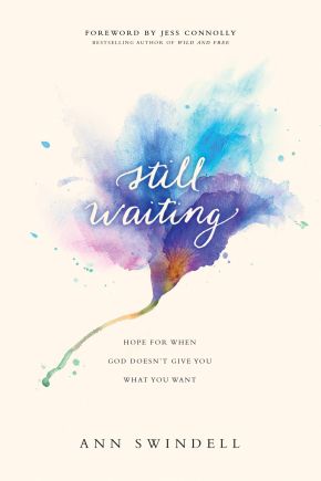 Still Waiting: Hope for When God Doesn'€™t Give You What You Want