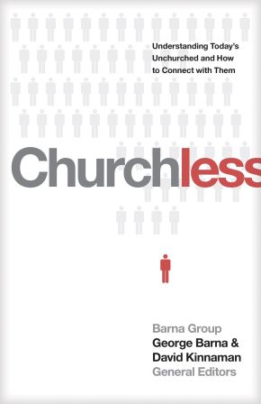 Churchless: Understanding Today's Unchurched and How to Connect with Them