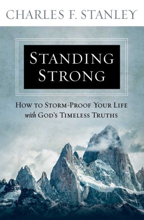 Standing Strong: How to Storm-Proof Your Life with God's Timeless Truths