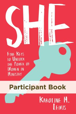 She: Participant Book: Five Keys to Unlock the Power of Women in Ministry