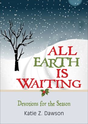 All Earth Is Waiting: Devotions for the Season