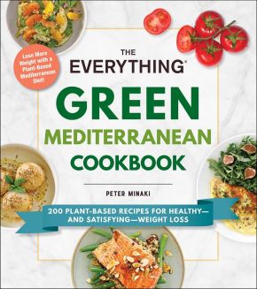 The Everything Green Mediterranean Cookbook