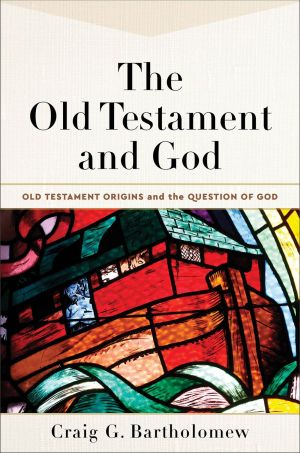The Old Testament and God (Old Testament Origins and the Question of God)