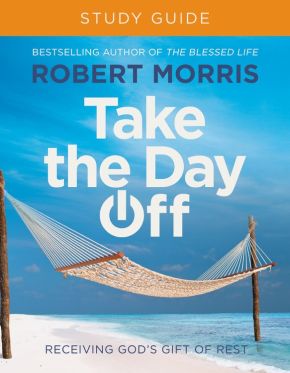 Take the Day Off Study Guide: Receiving God's Gift of Rest