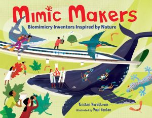 Mimic Makers: Biomimicry Inventors Inspired by Nature *Scratch & Dent*
