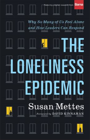 The Loneliness Epidemic: Why So Many of Us Feel Alone--and How Leaders Can Respond *Scratch & Dent*