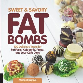Sweet and Savory Fat Bombs: 100 Delicious Treats for Fat Fasts, Ketogenic, Paleo, and Low-Carb Diets (Volume 2) (Keto for Your Life, 2)