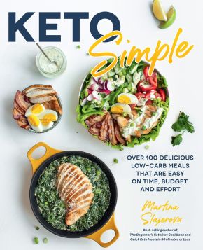 Keto Simple: Over 100 Delicious Low-Carb Meals That Are Easy on Time, Budget, and Effort (Volume 14) (Keto for Your Life, 14)