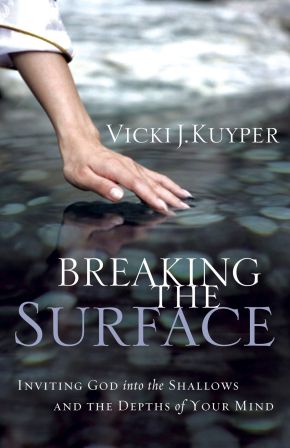 Breaking the Surface: Inviting God into the Shallows and the Depths of Your Mind