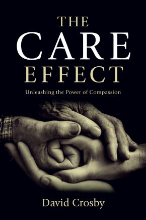 The Care Effect: Unleashing the Power of Compassion