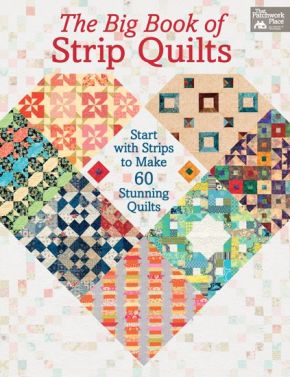 The Big Book of Strip Quilts: Start with Strips to Make 60 Stunning Quilts *Scratch & Dent*