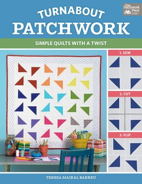 Turnabout Patchwork: Simple Quilts with a Twist *Scratch & Dent*