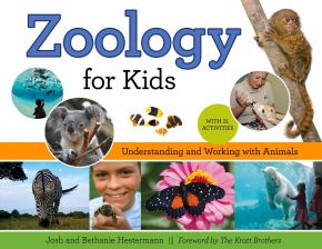 Zoology for Kids: Understanding and Working with Animals, with 21 Activities (54) (For Kids series)