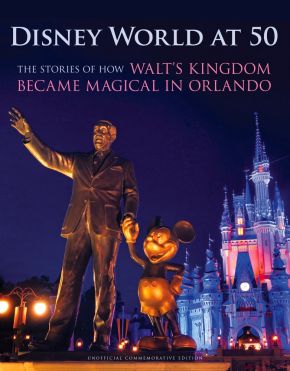 Disney World at 50: The Stories of How Walt's Kingdom Became Magic in Orlando *Scratch & Dent*