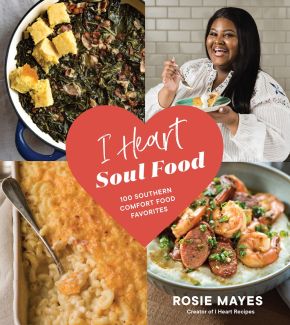I Heart Soul Food: 100 Southern Comfort Food Favorites *Scratch & Dent*