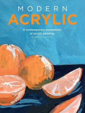 Modern Acrylic: A contemporary exploration of acrylic painting (Modern Series)