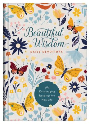 Beautiful Wisdom Daily Devotions: 365 Encouraging Readings for New Life