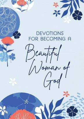 Devotions for Becoming a Beautiful Woman of God *Scratch & Dent*