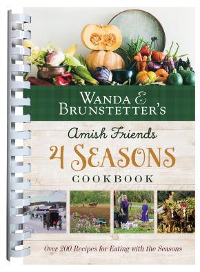 Wanda E. Brunstetter's Amish Friends 4 Seasons Cookbook: Over 290 Recipes for Eating With the Seasons *Scratch & Dent*