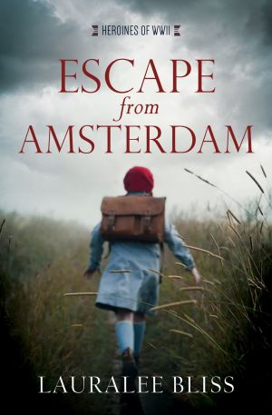 Escape from Amsterdam (Heroines of WWII)