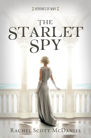 Starlet Spy (Heroines of Wwii, 11)