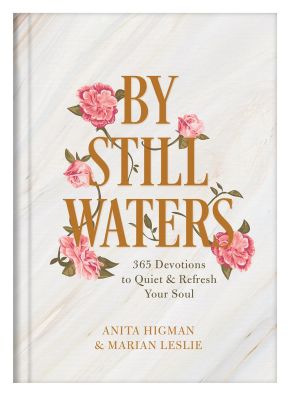 By Still Waters: 365 Devotions to Quiet and Refresh Your Soul
