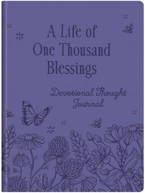 A Life of One Thousand Blessings: Devotional Thought Journal