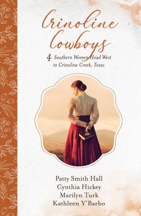 Crinoline Cowboys: 4 Southern Women Head West to Crinoline Creek, Texas