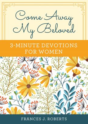 Come Away My Beloved: 3-Minute Devotions for Women *Scratch & Dent*
