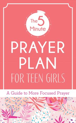 The 5-Minute Prayer Plan for Teen Girls