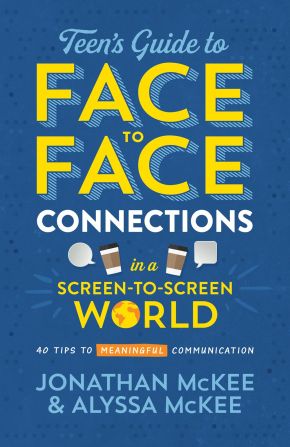 The Teen's Guide to Face-to-Face Connections in a Screen-to-Screen World: 40 Tips to Meaningful Communication *Scratch & Dent*