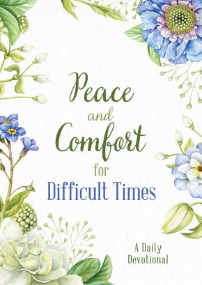 Peace and Comfort for Difficult Times: A Daily Devotional *Scratch & Dent*