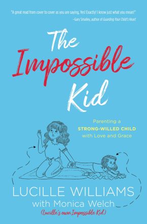 The Impossible Kid: Parenting a Strong-Willed Child with Love and Grace