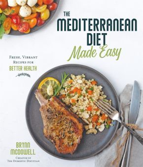 The Mediterranean Diet Made Easy: Fresh, Vibrant Recipes for Better Health