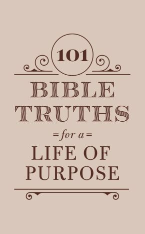 101 Bible Truths for a Life of Purpose *Scratch & Dent*