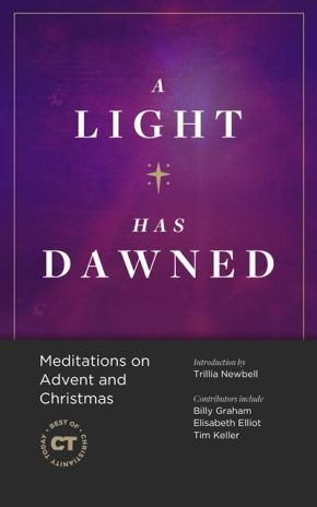 A Light Has Dawned: Meditations on Advent and Christmas (Best of Christianity Today)