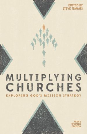 Multiplying Churches: Exploring God's Mission Strategy