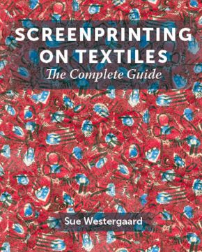 Screenprinting on Textiles: The Complete Guide *Scratch & Dent*