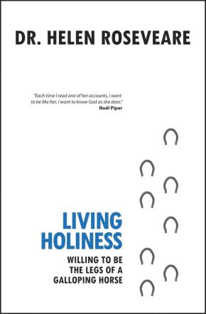 Living Holiness: Willing to be the Legs of a Galloping Horse