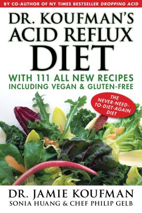 Dr. Koufman's Acid Reflux Diet: With 111 All New Recipes Including Vegan & Gluten-Free: The Never-need-to-diet-again Diet (1)
