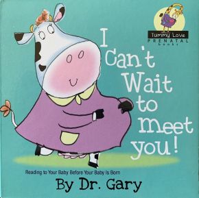 I Can't Wait To Meet You! (Tummy Love Prenatal Books)