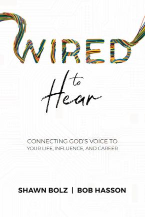Wired to Hear: Connecting God's Voice to Your Life, Influence, and Career