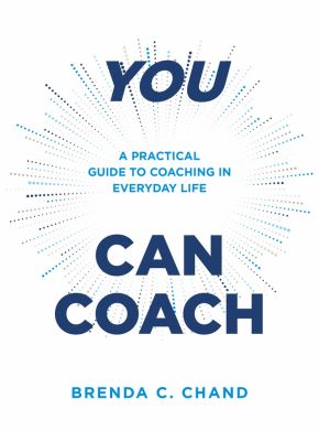 You Can Coach: A Practical Guide to Coaching in Everyday Life