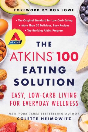 The Atkins 100 Eating Solution: Easy, Low-Carb Living for Everyday Wellness *Scratch & Dent*