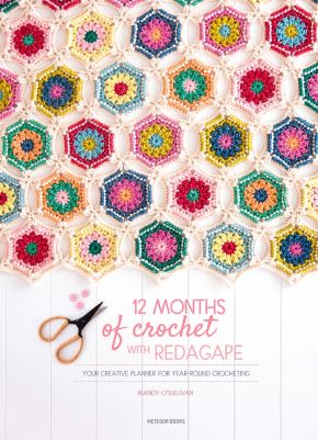 12 Months of Crochet with RedAgape: Your Creative Planner for Year-Round Crocheting *Scratch & Dent*